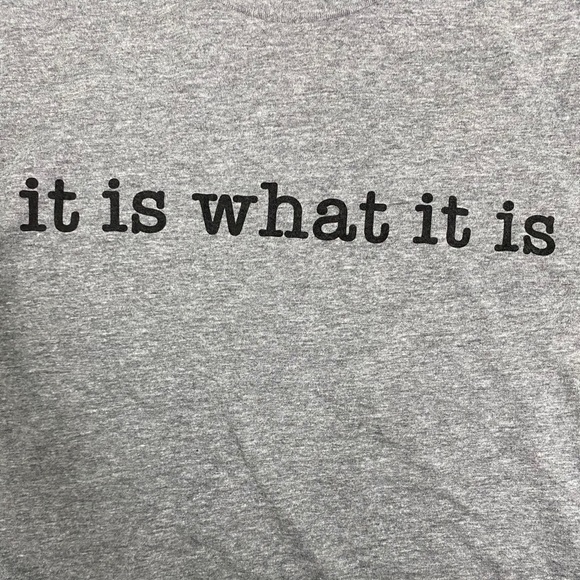 NWT It is what it is t shirts all sizes - Picture 4 of 8